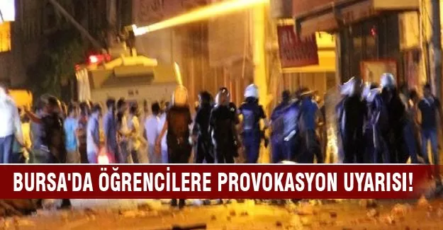 Bursa'da öğrencilere provokasyon uyarısı!