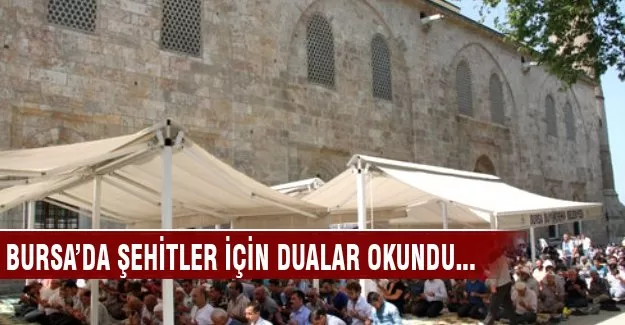 Bursa'da şehitler için dualar okundu
