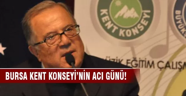 Bursa Kent Konseyi'nin acı günü