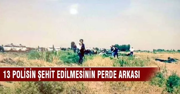 13 polisin şehit edilmesinde muhtar da şüpheli!