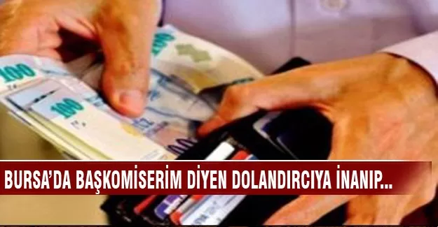 Başkomiserim diyen dolandırıcıya inandı...