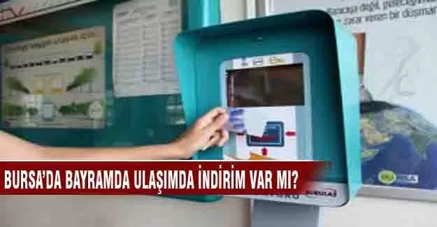 Bursa'da bayramda ulaşımda indirim var mı?