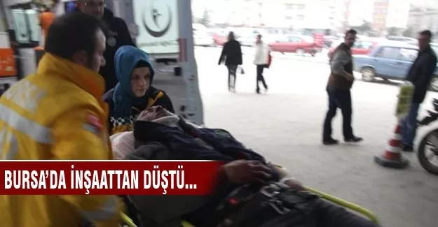 Bursa' da inşaattan düştü...