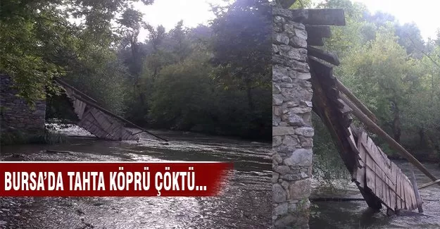 Bursa'da tahta köprü çöktü