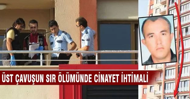 Üstçavuşun sır ölümünde cinayet ihtimali