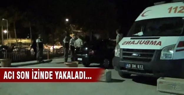 Askerden izne gelmişti...