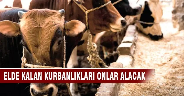 Elde kalan kurbanlıkları onlar alacak