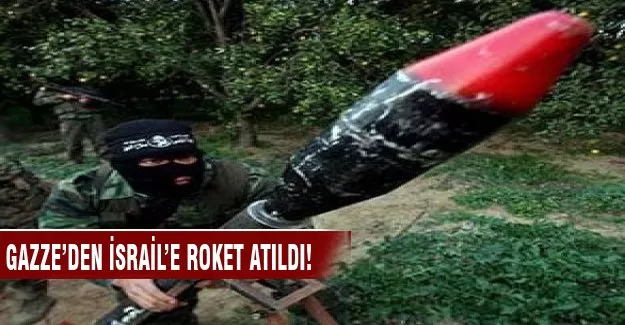 Gazze'den İsrail'e roket atıldı