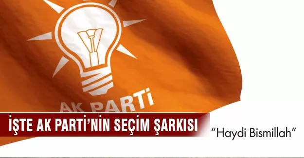 İşte AK Parti’nin seçim şarkısı
