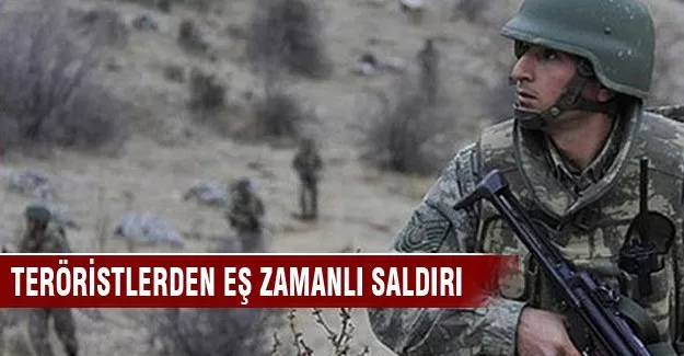 Teröristlerden eş zamanlı saldırılar!