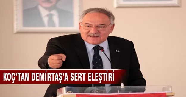 CHP Sözcüsü Koç’tan Demirtaş'a sert eleştiri