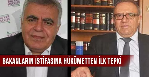 Hükümetten istifa eden bakanlar için ilk açıklama