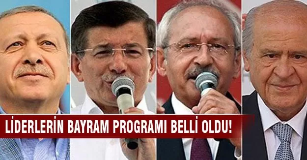 İşte liderlerin merak edilen bayram programı