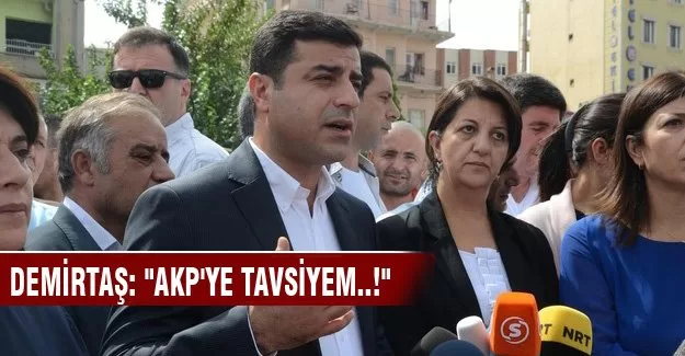 Demirtaş: "AKP'ye tavsiyem..!"
