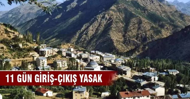 Bazı bölgelere 11 gün giriş-çıkış yasak