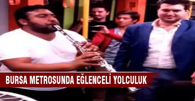 Bursa metrosunda davullu zurnalı yolculuk