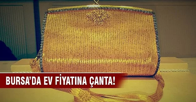 Ev fiyatına çanta