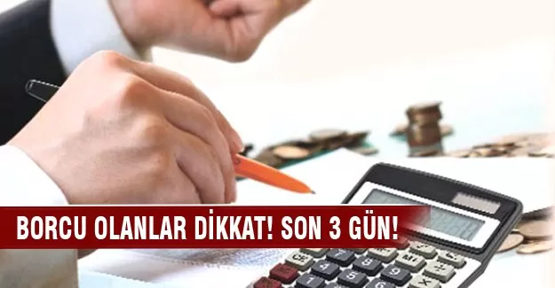 Borcu olanlar dikkat! gelir testinde son 3 gün