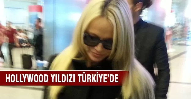 Hollywood yıldızı Türkiye’de