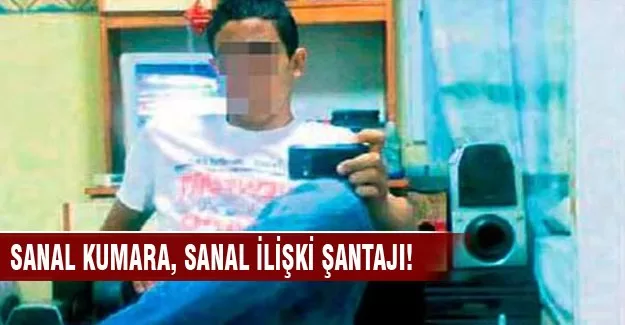 Sanal kumara, sanal ilişki şantajı!