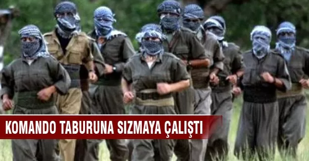 Komando taburuna sızmaya çalıştı!