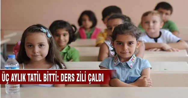 Üç aylık tatil bitti: Ders zili çaldı