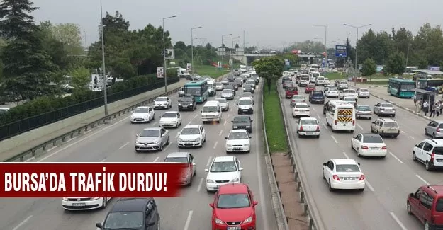 Bursa'da trafik durdu!
