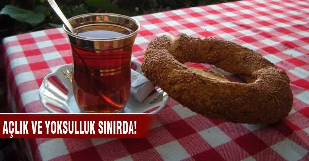 Açlık ve yoksulluk sınırda