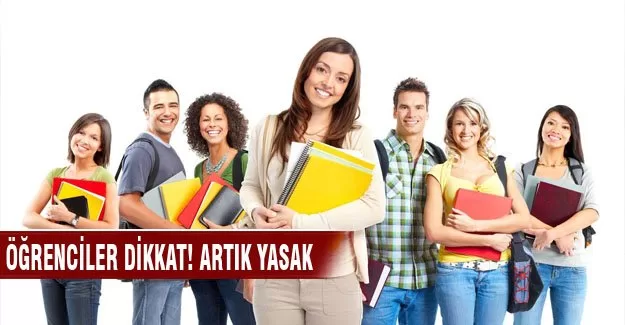 Öğrenciler dikkat! Artık yasak