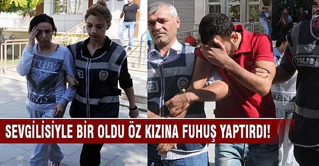 Öz kızına fuhuş yaptırıyor!