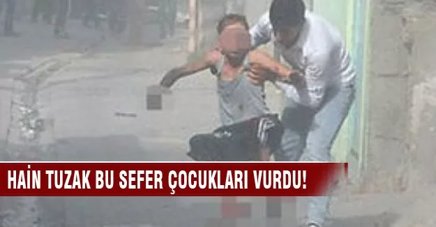 Hain tuzak çocukları vurdu!