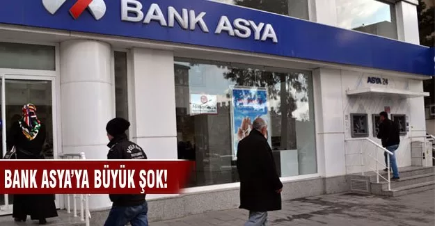 Bank Asya'ya büyük şok