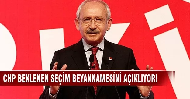 CHP seçim bildirgesini açıkladı