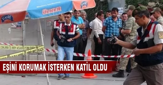 Eşini korumak isterken katil oldu