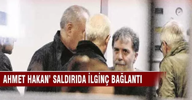 Hakan'a yapılan çirkin saldırıda şok bağlantı!