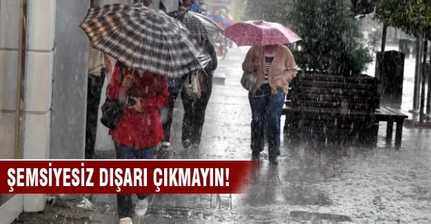 Şemsiyesiz dışarı çıkmayın!