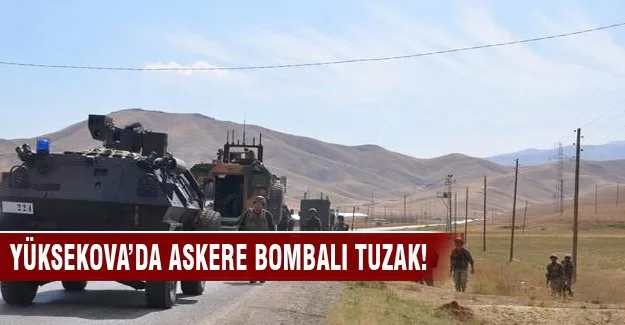 Yüksekova'da askere bombalı tuzak!