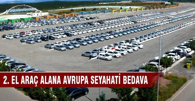 2. el araç  alana Avrupa seyahati bedava