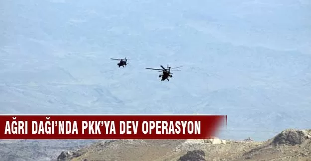 Ağrı Dağı'nda PKK operasyonu