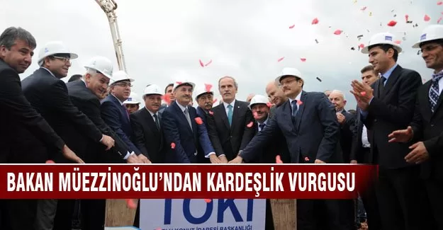 Bakan Müezzinoğlu: "Kimse bu milletin kardeşliğini bozamayacak"