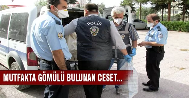 Mutfakta gömülü bulunan ceset...