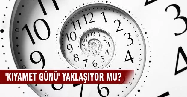 'Kıyamet günü' yaklaşıyor mu?