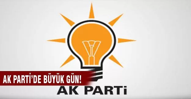 AK Parti'de büyük gün