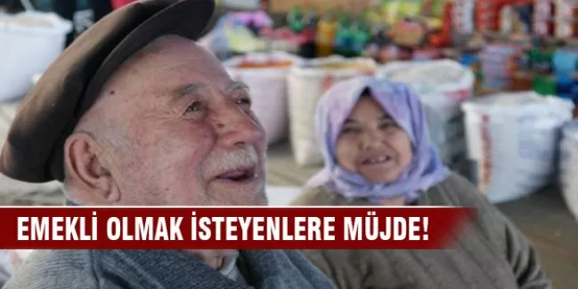 Emekli olmak isteyenlere müjde