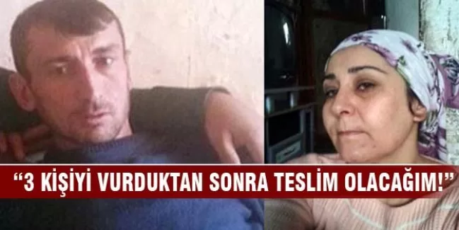 3 kişiyi vurduktan sonra teslim olacağım!