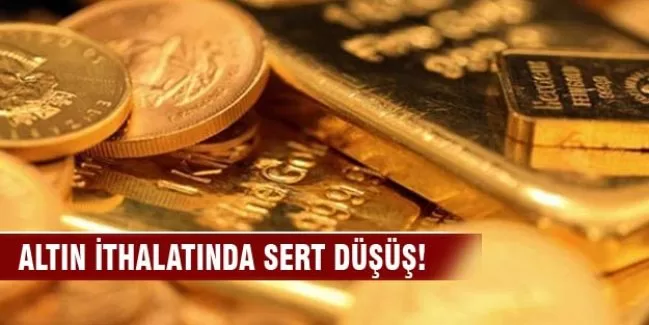 Altın ithalatında sert düşüş