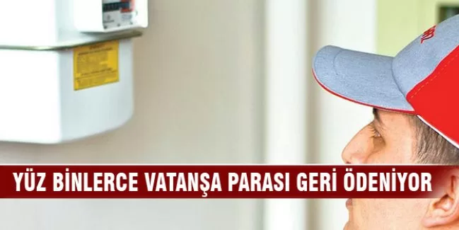 Yüz binlerce vatandaşa parası geri ödeniyor