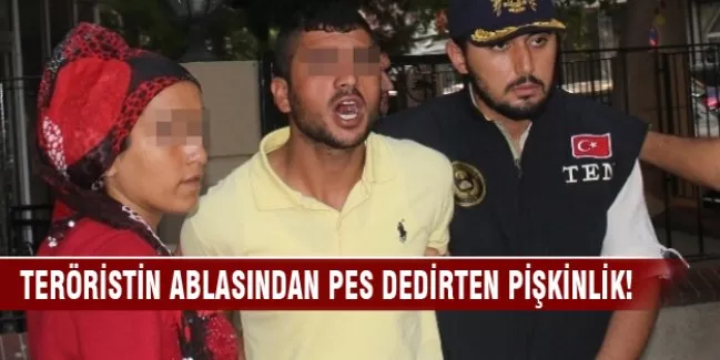Teröristin ablasından görülmemiş pişkinlik!