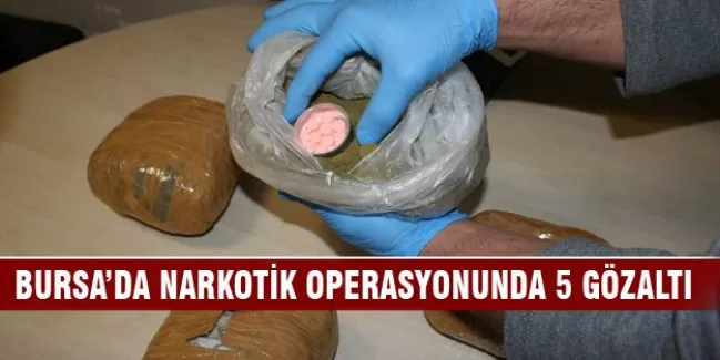 Bursa'da narkotik operasyonunda 5 gözaltı