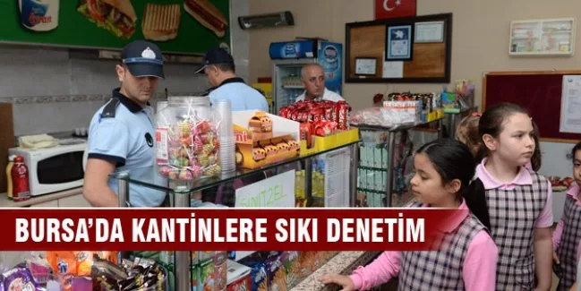Bursa'da okul kantinlerine sıkı denetim!